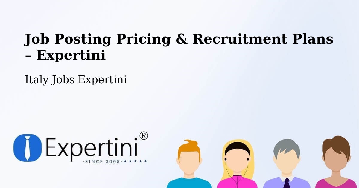 Job Posting Pricing & Recruitment Plans – Rocca De' Baldi - Rocca De' Baldi, Italy Jobs Expertini